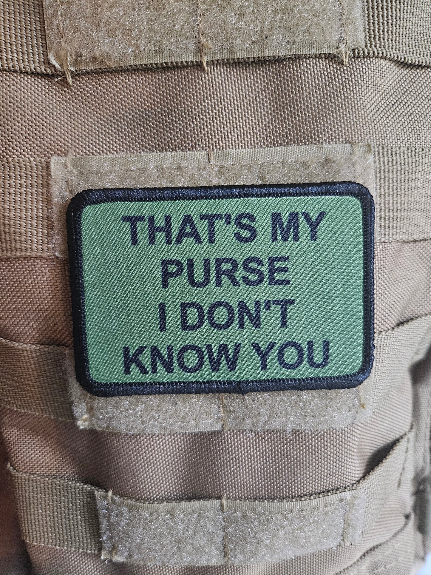 that's My Purse I don't Know you meme lol 2"x3" morale patch with hook and loop backing green