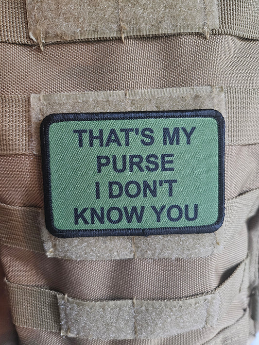 that's My Purse I don't Know you meme lol 2"x3" morale patch with hook and loop backing green