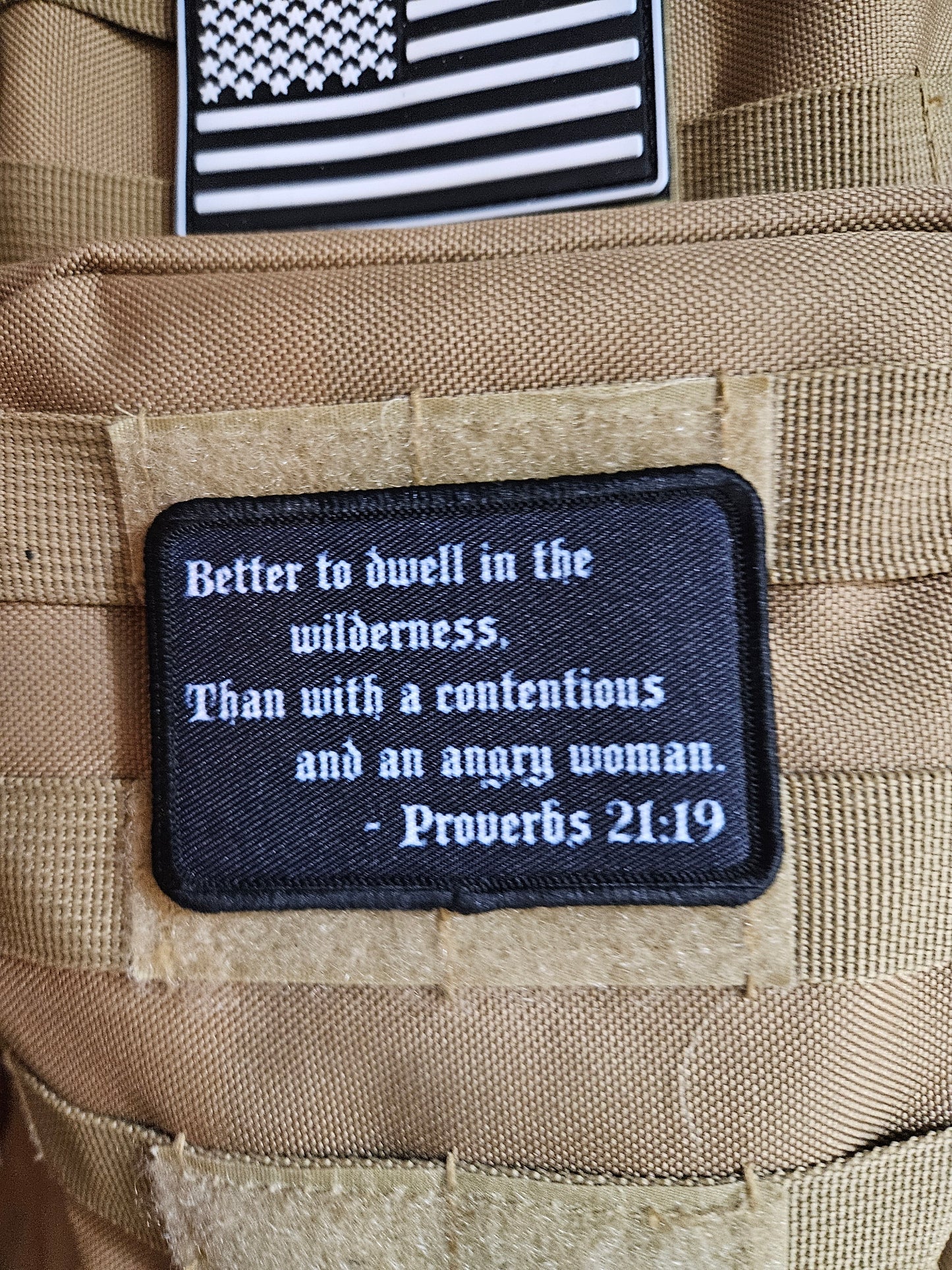 Proverbs 21:19 better to dwell in the wilderness than with a contentious and angry woman 2"x3"  removable morale patch with hook and loop backing