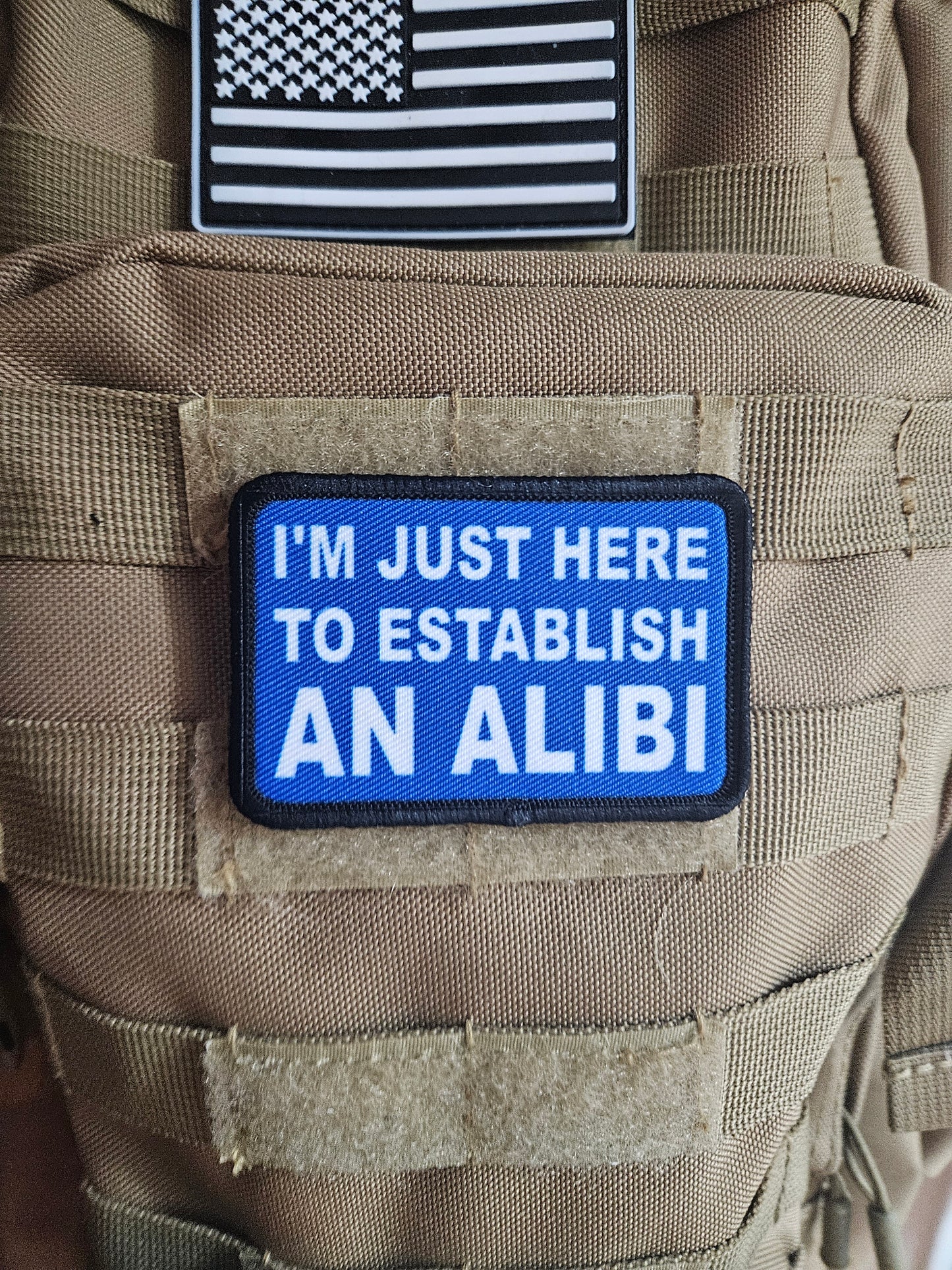 I'm just here to establish an alibi  2"x3"  removable morale patch with hook and loop backing
