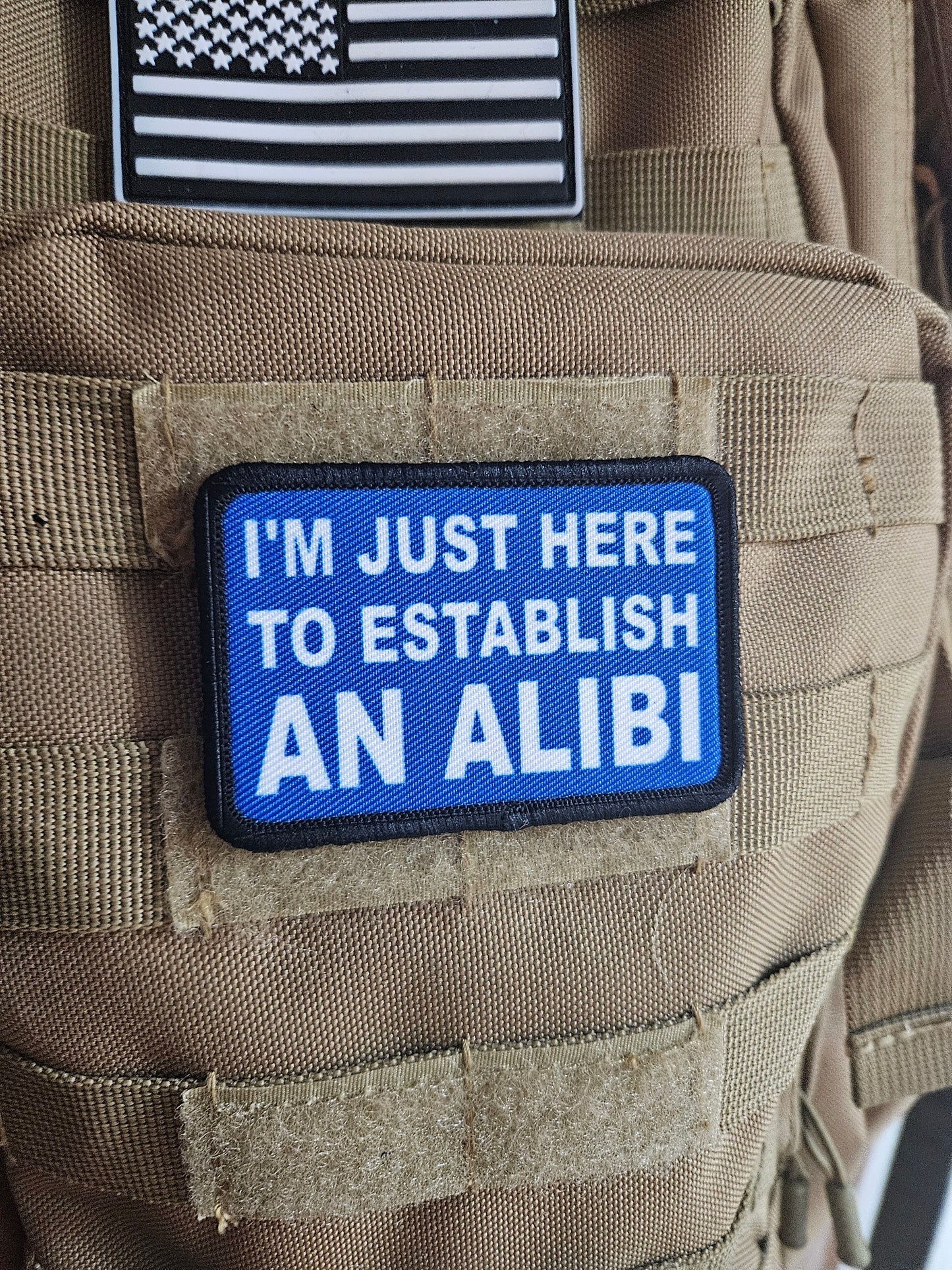 I'm just here to establish an alibi  2"x3"  removable morale patch with hook and loop backing