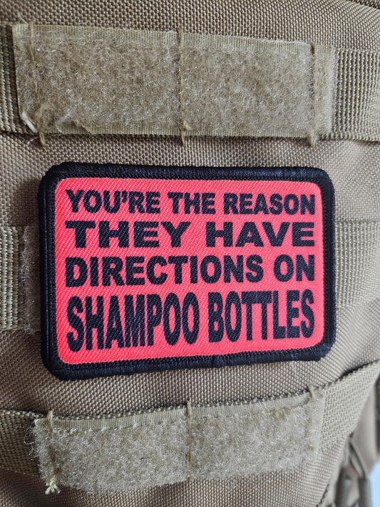 You're the reason they have directions on shampoo bottles  2"x3"  removable morale patch with hook and loop backing