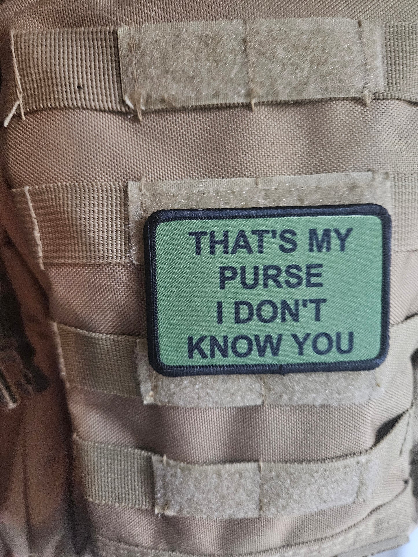that's My Purse I don't Know you meme lol 2"x3" morale patch with hook and loop backing green