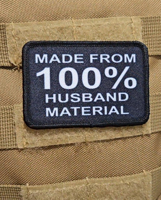 Made from 100% husband material meme 2"x3" morale patch with hook and loop backing