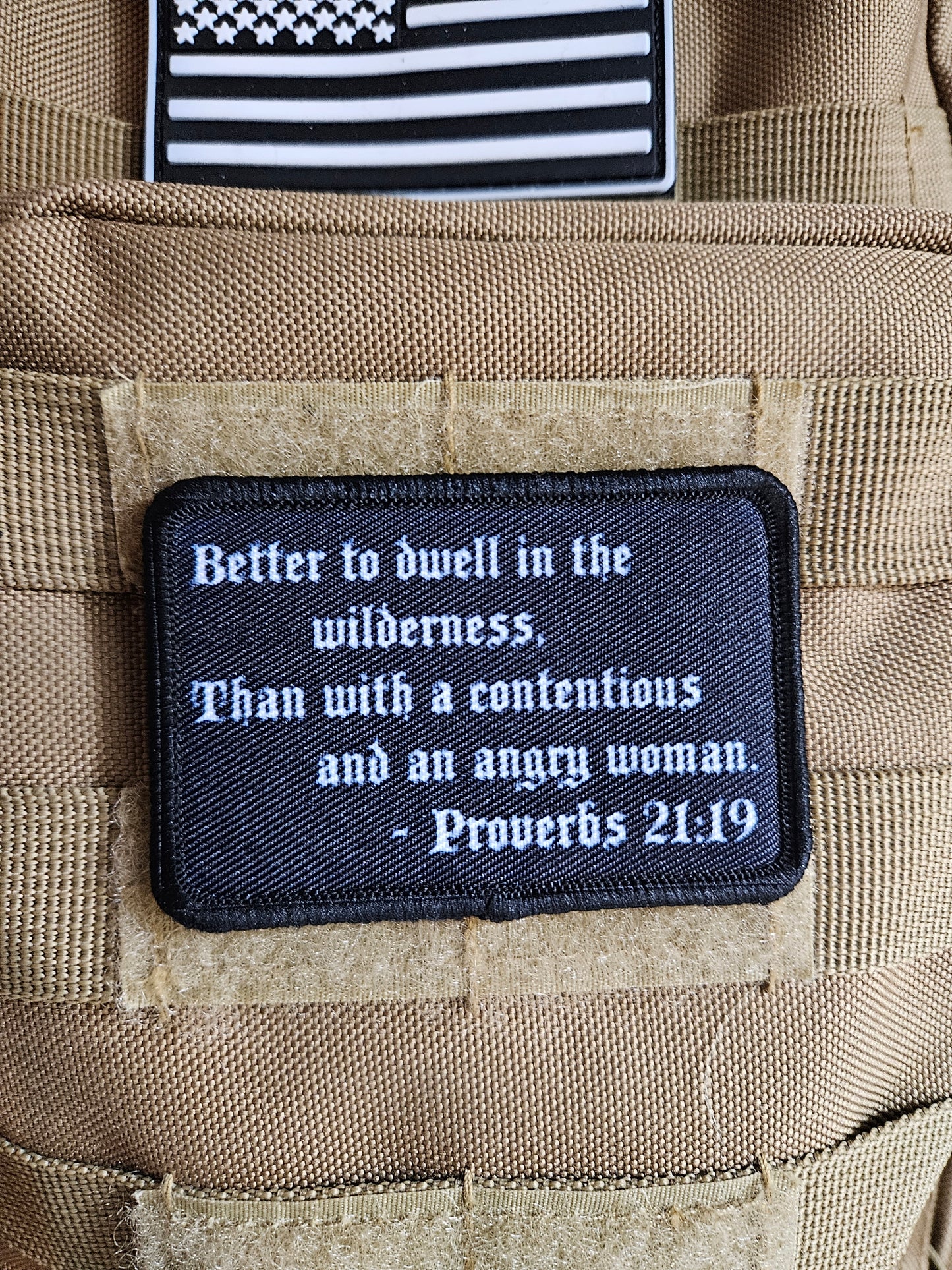 Proverbs 21:19 better to dwell in the wilderness than with a contentious and angry woman 2"x3"  removable morale patch with hook and loop backing