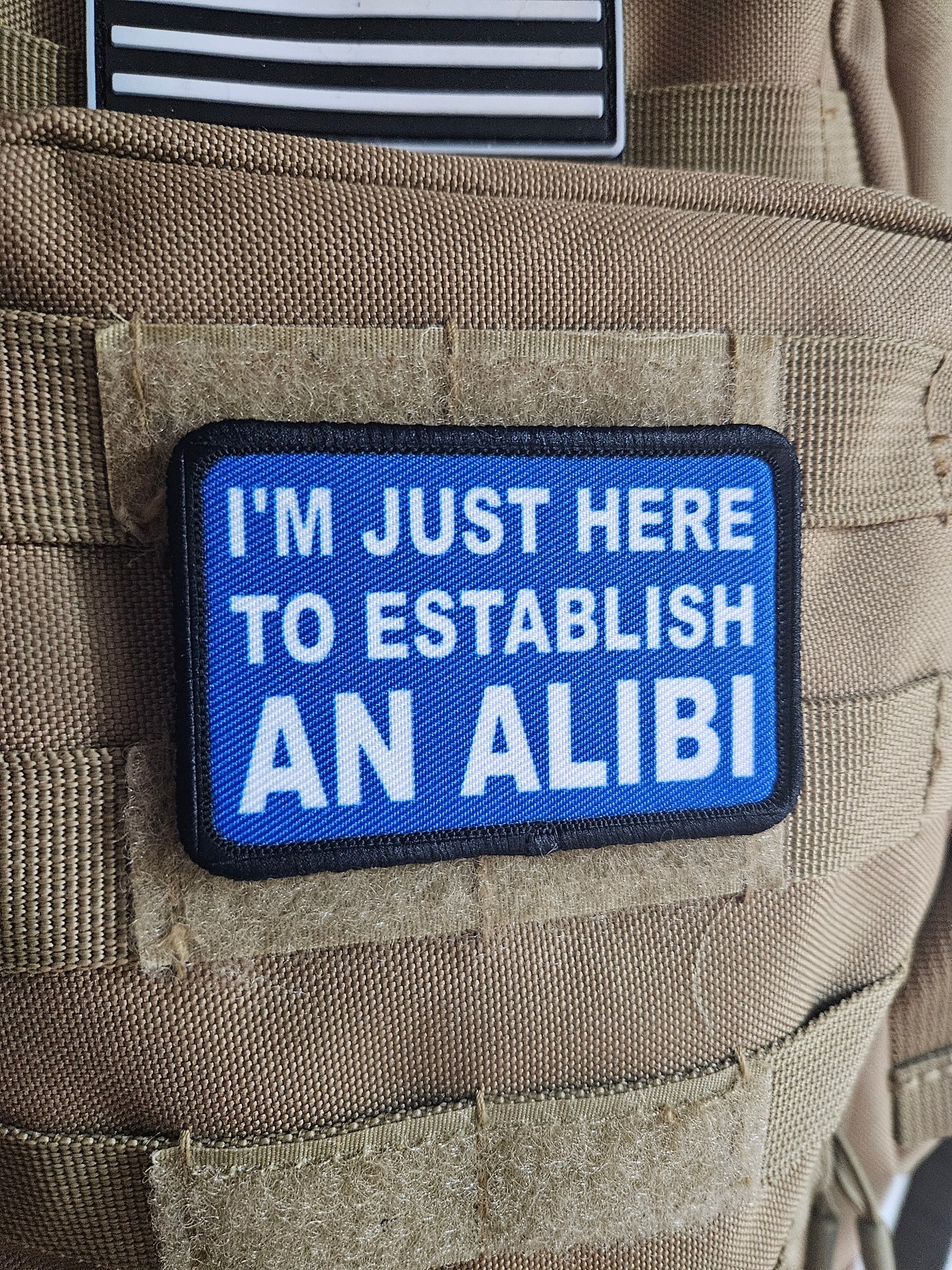 I'm just here to establish an alibi  2"x3"  removable morale patch with hook and loop backing